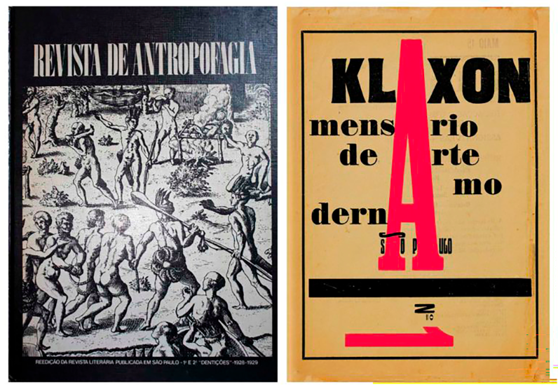 Two magazine covers side by side. On the left, the black-and-white cover of "Revista de Antropofagia" (Cannablism Magazine) displays an archival drawing showing almost naked Indigenous people wearing feathers and carrying spears. They are leading around naked European men and are also shown eating their body parts and preparing a cooking fire. On the right is the graphically bold cover of Klaxon, a monthly modern-art magazine. The layout of the cover features black letters, several bold fonts, and a large red A, which fits into several words on the cover, including the magazine's title.