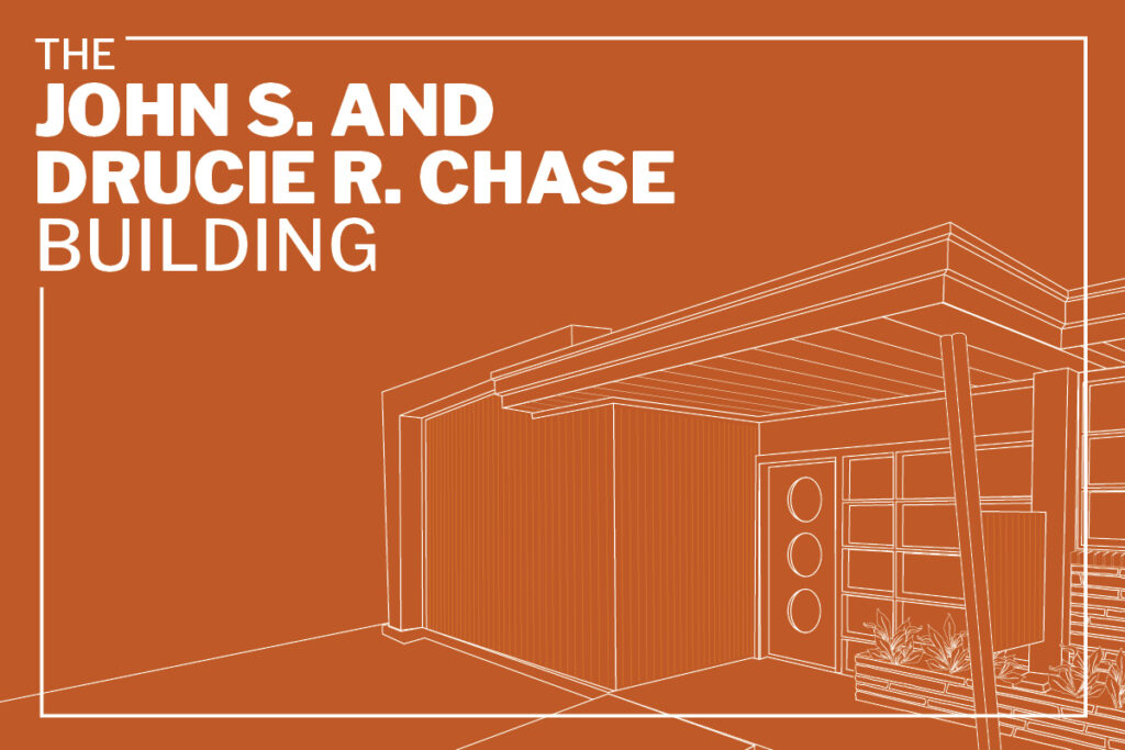 Line drawing of a one-story building facade in white on a solid orange background; white lettering says The John S. and Drucie R. Chase Building.